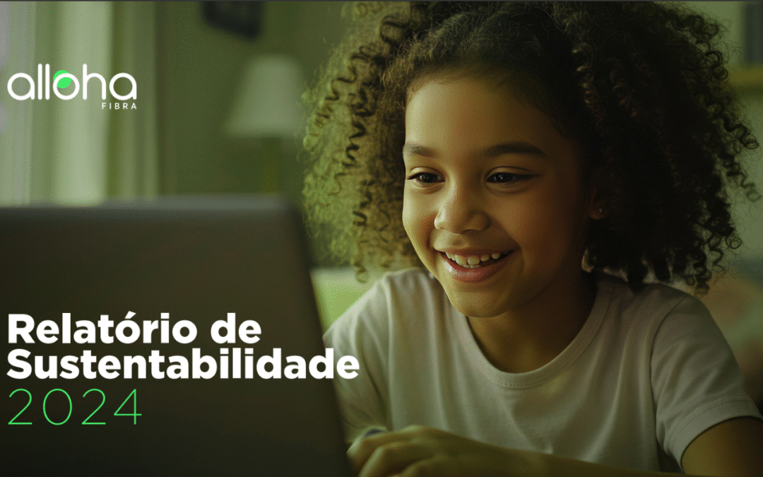 Alloha Fibra – Relatório de Sustentabilidade 2024